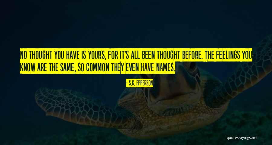 S.K. Epperson Quotes 925745 S.K. Epperson Quotes 925745