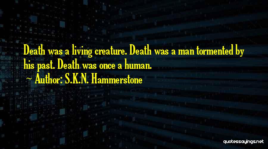 S.K.N. Hammerstone Quotes 1178502