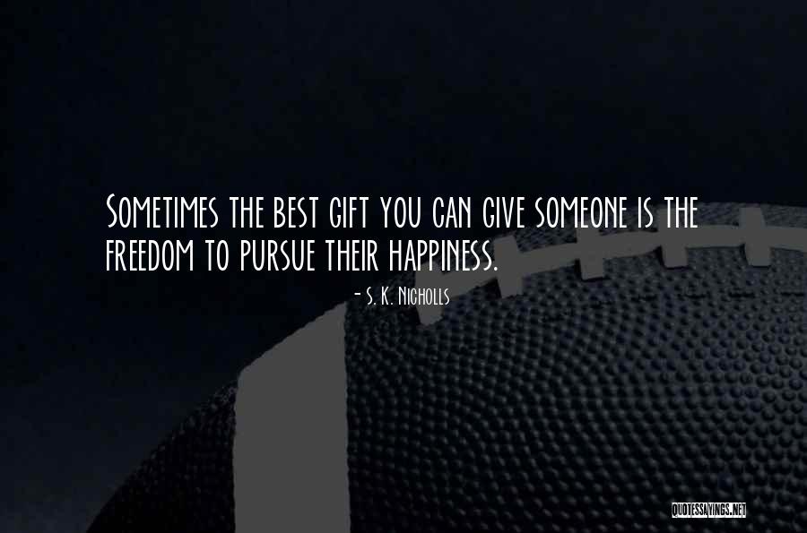 S. K. Nicholls Quotes 2118090 S. K. Nicholls Quotes 2118090