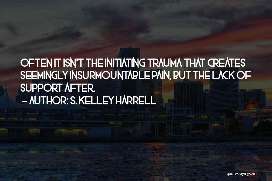 S. Kelley Harrell Quotes 1084793