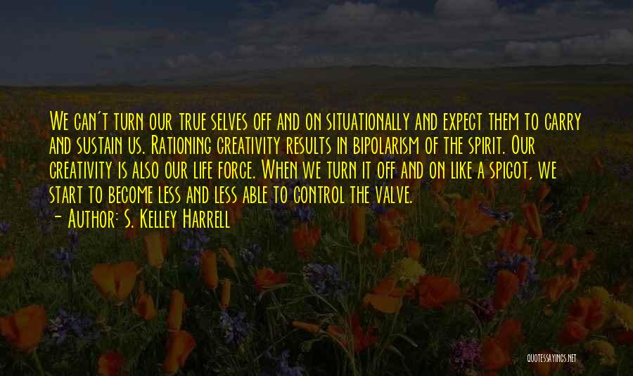 S. Kelley Harrell Quotes 1106696