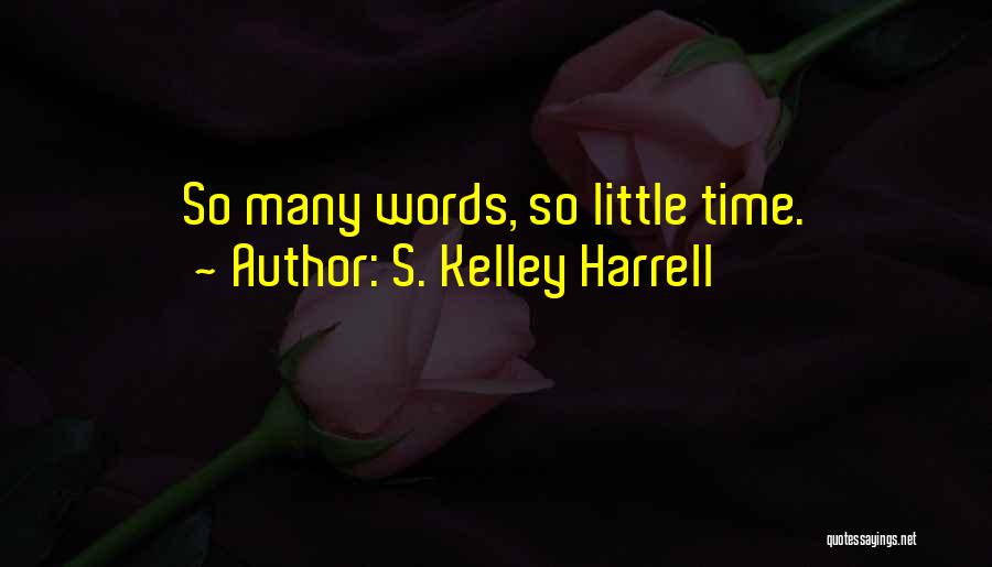S. Kelley Harrell Quotes 115626