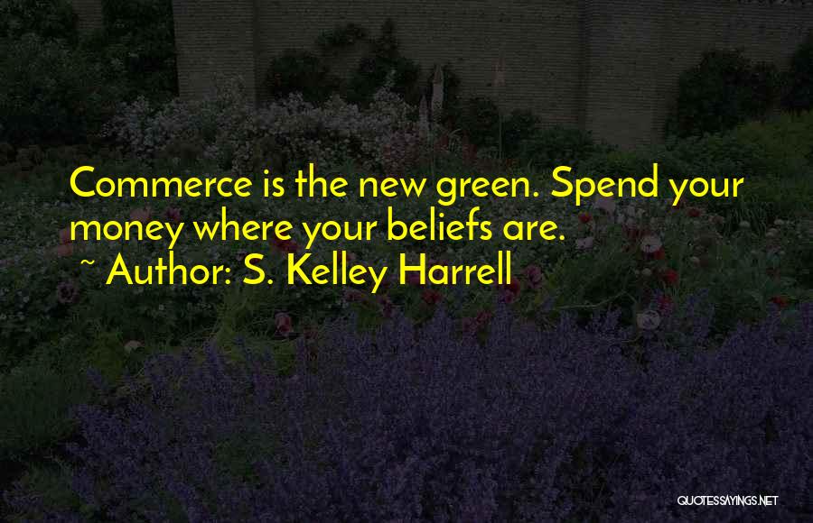 S. Kelley Harrell Quotes 1177528