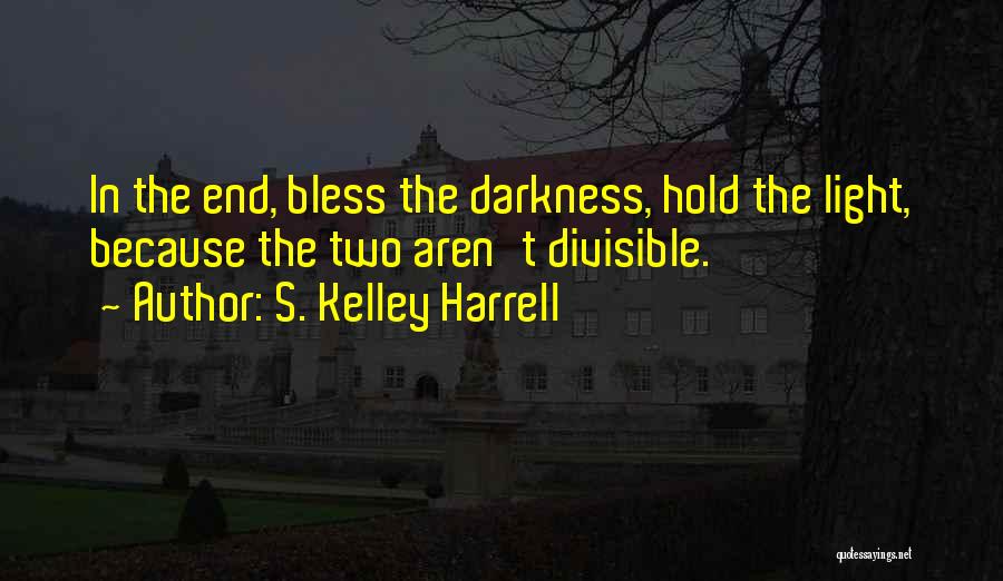S. Kelley Harrell Quotes 1209578