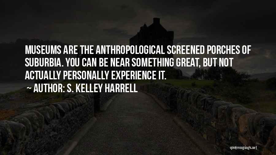 S. Kelley Harrell Quotes 1273165