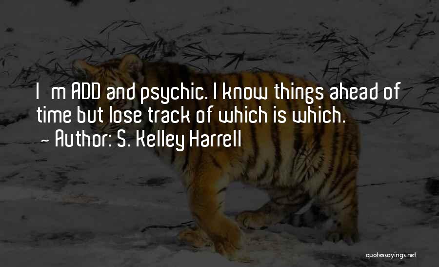 S. Kelley Harrell Quotes 1400791