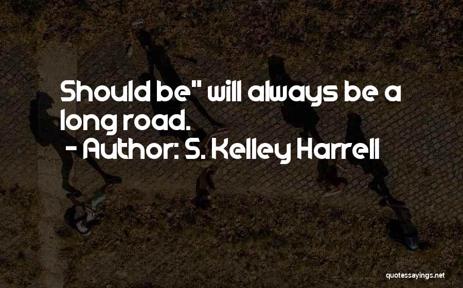 S. Kelley Harrell Quotes 149313