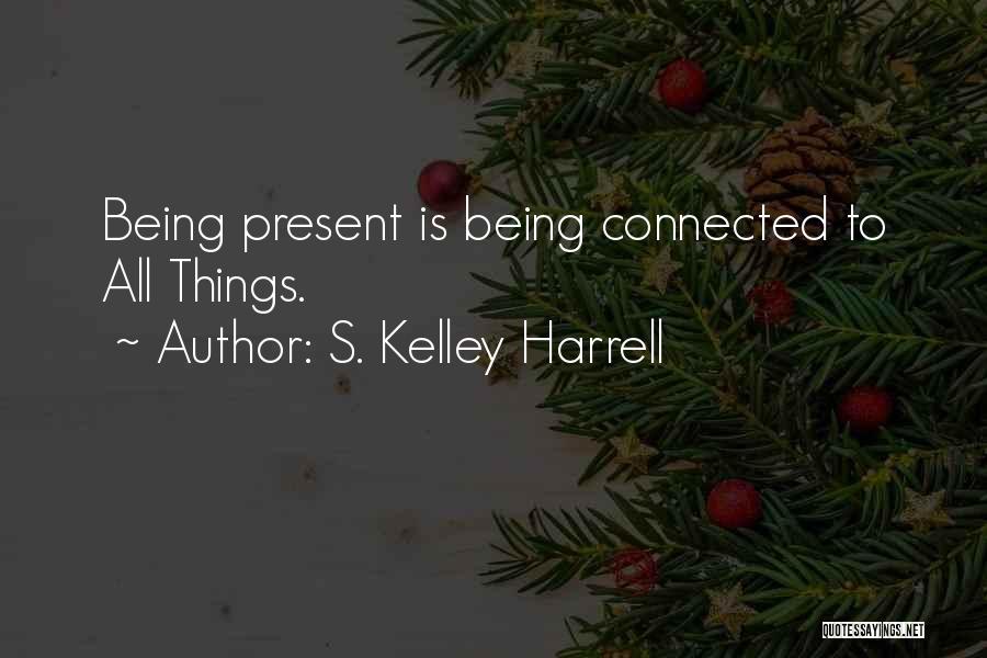 S. Kelley Harrell Quotes 1493333