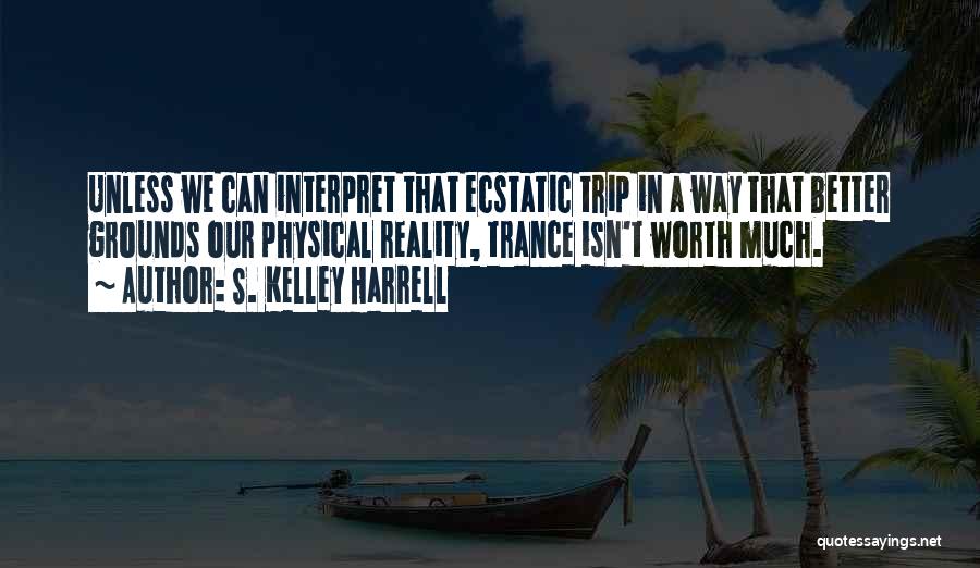 S. Kelley Harrell Quotes 1580303