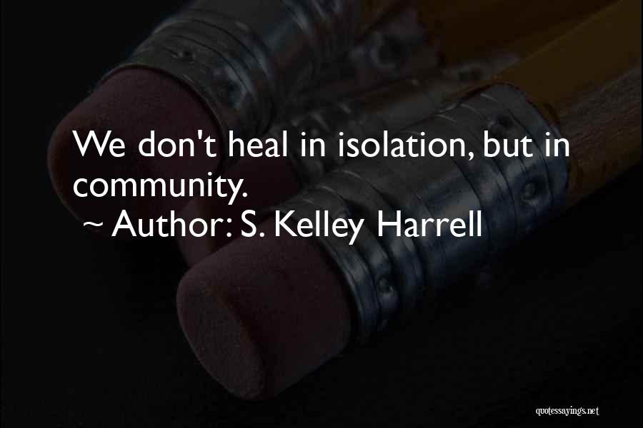 S. Kelley Harrell Quotes 161693