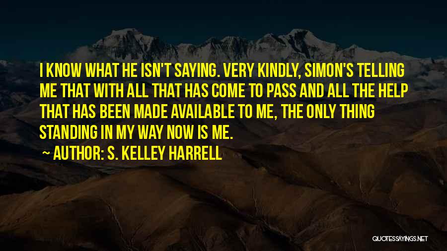 S. Kelley Harrell Quotes 1657026