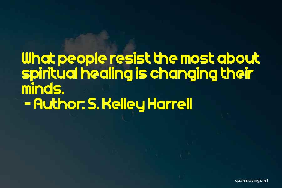 S. Kelley Harrell Quotes 1725862