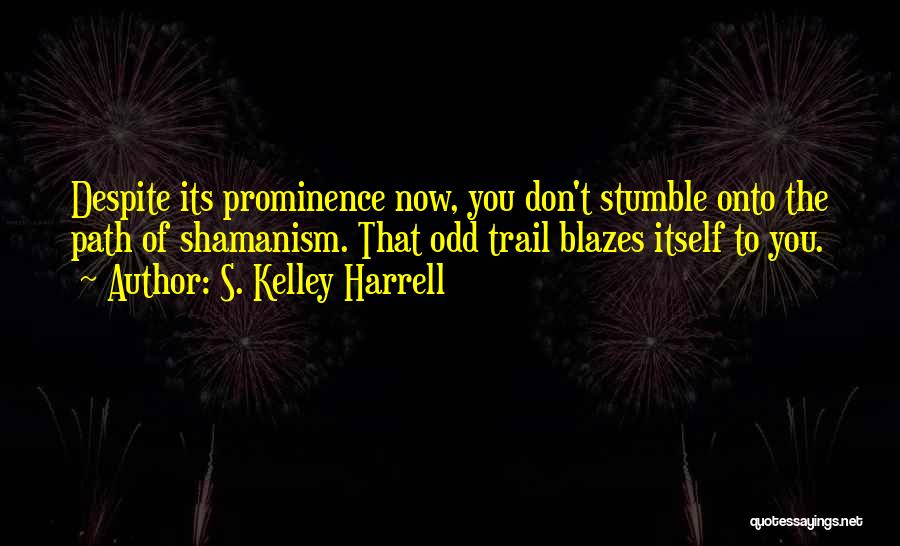 S. Kelley Harrell Quotes 1797592