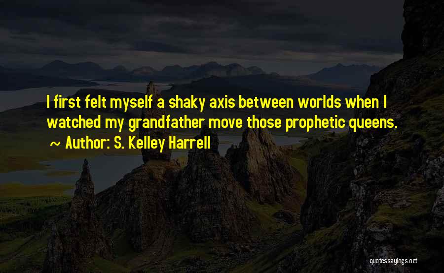 S. Kelley Harrell Quotes 1894758