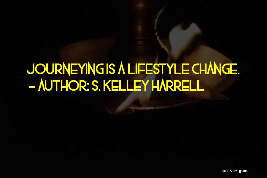 S. Kelley Harrell Quotes 1942640