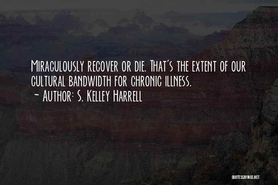 S. Kelley Harrell Quotes 2000107