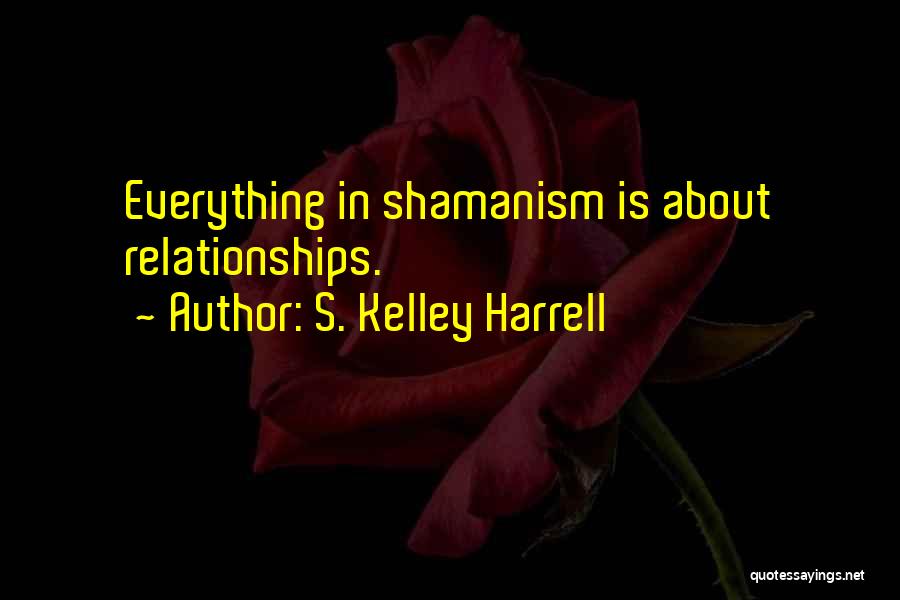 S. Kelley Harrell Quotes 2094648