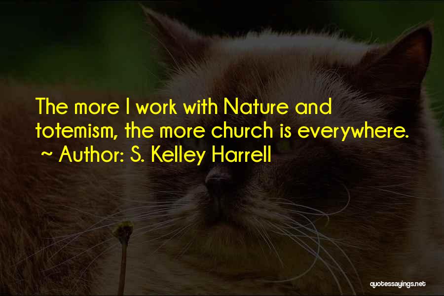 S. Kelley Harrell Quotes 2214992