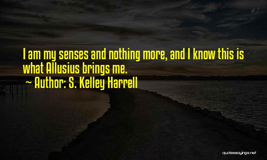 S. Kelley Harrell Quotes 315940