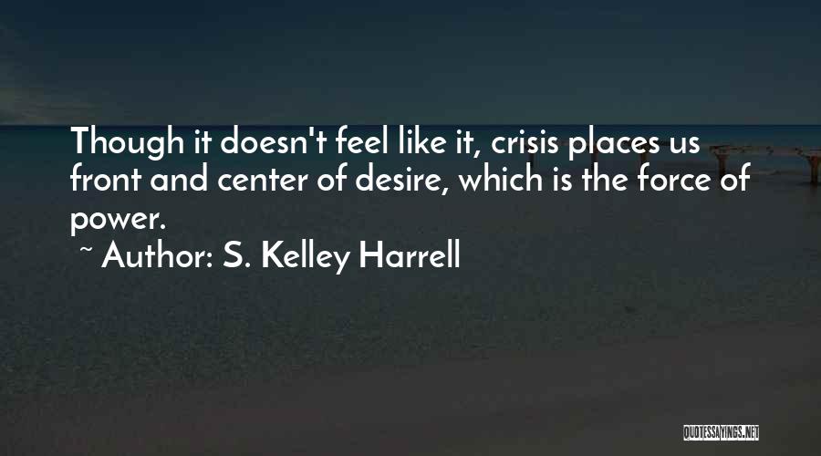 S. Kelley Harrell Quotes 334423