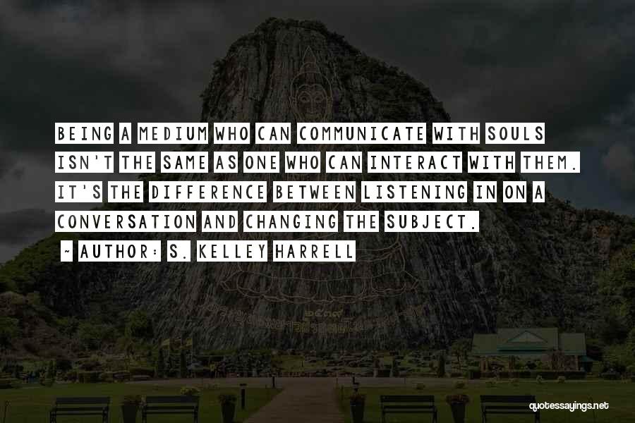 S. Kelley Harrell Quotes 355515