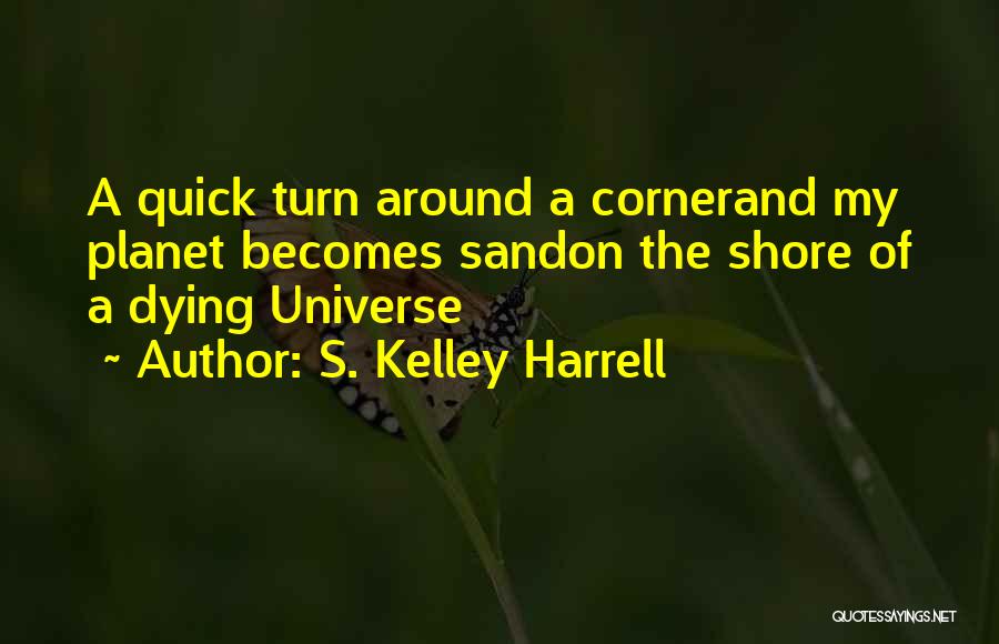 S. Kelley Harrell Quotes 382584