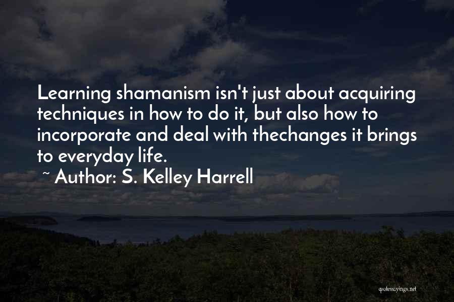 S. Kelley Harrell Quotes 408435