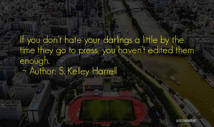 S. Kelley Harrell Quotes 629538