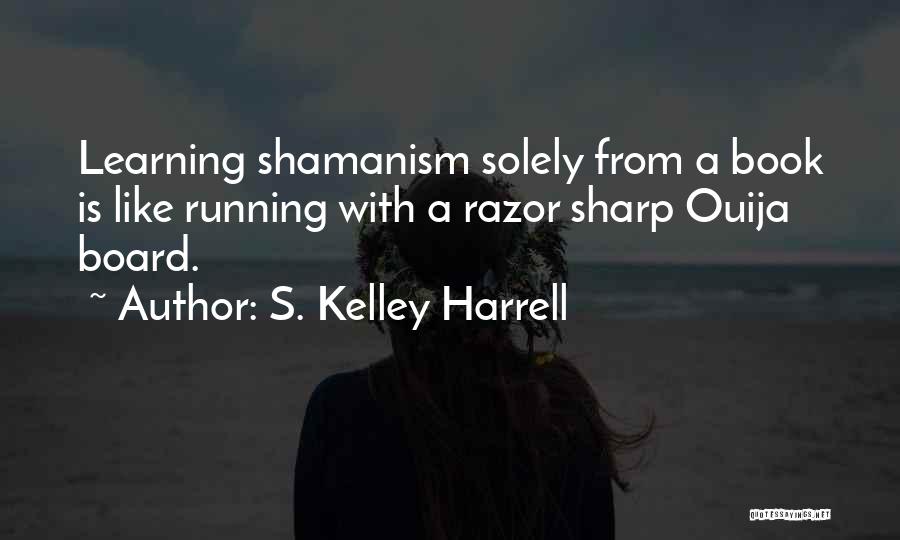 S. Kelley Harrell Quotes 653937