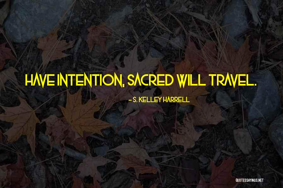 S. Kelley Harrell Quotes 663034