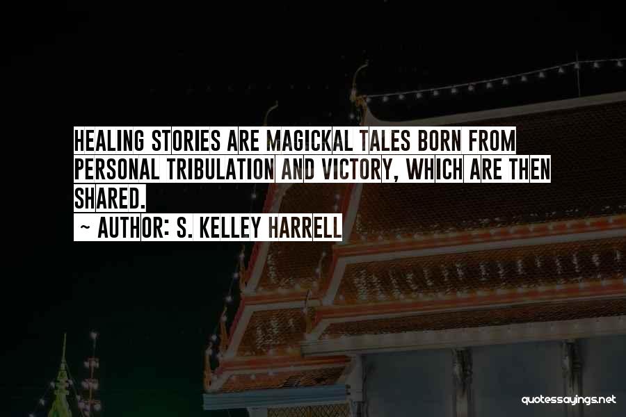 S. Kelley Harrell Quotes 759361