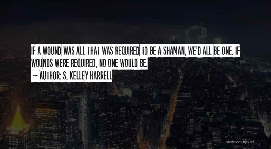 S. Kelley Harrell Quotes 773643