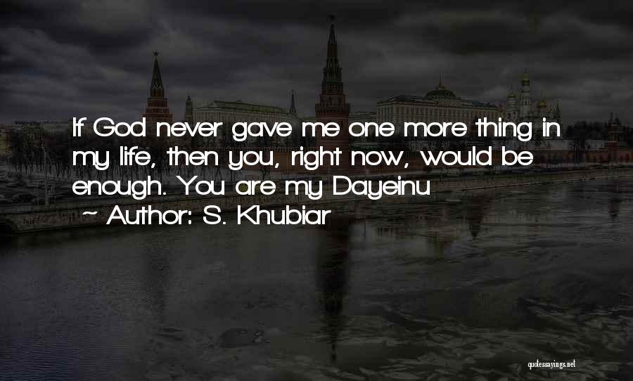 S. Khubiar Quotes 906414