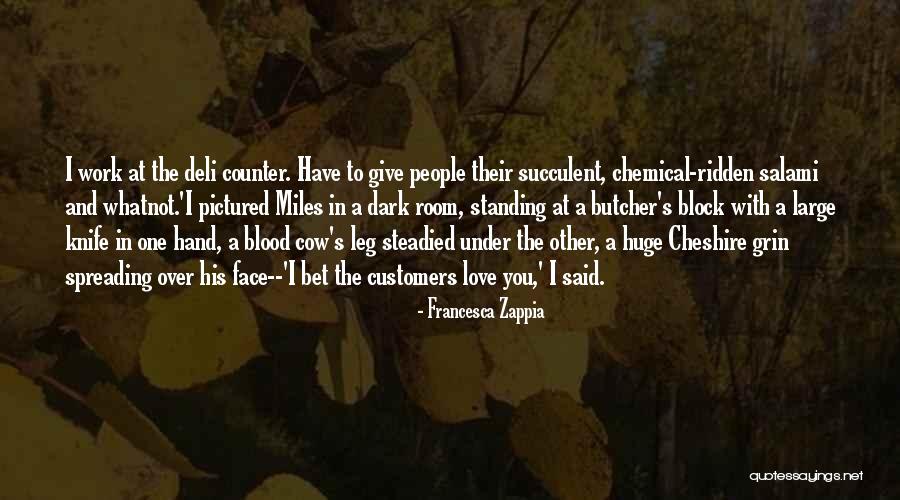 S L Deli Quotes By Francesca Zappia S L Deli Quotes By Francesca Zappia