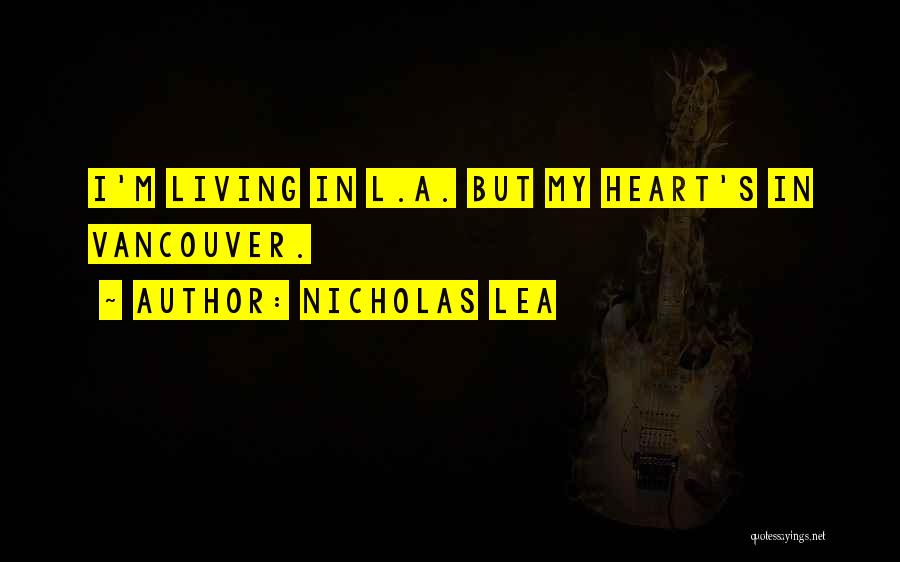 S.l Heart Quotes By Nicholas Lea