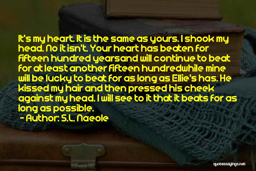 S.l Heart Quotes By S.L. Naeole