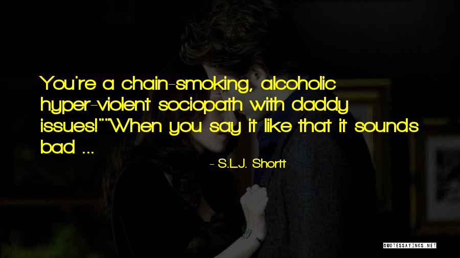 S.L.J. Shortt Quotes 2190866 S.L.J. Shortt Quotes 2190866