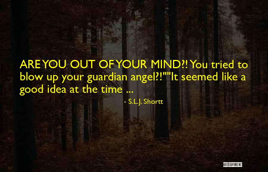 S.L.J. Shortt Quotes 96864 S.L.J. Shortt Quotes 96864