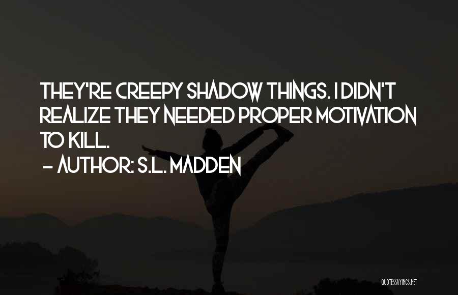 S.L. Madden Quotes 1958128