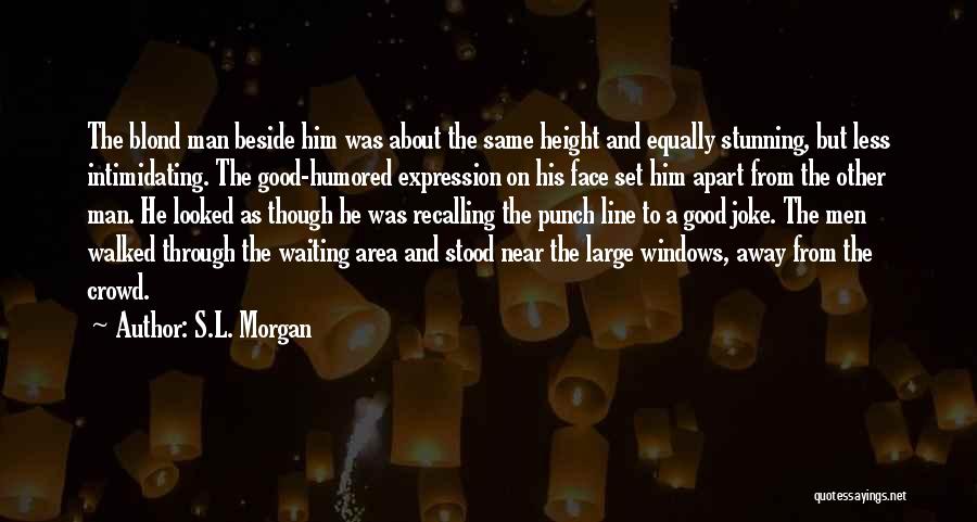 S.L. Morgan Quotes 1612008