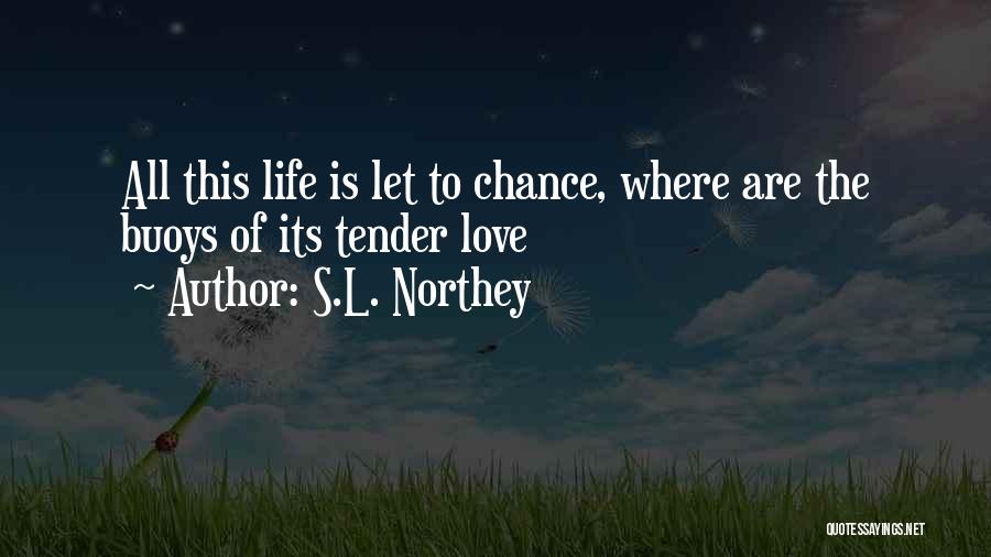 S.L. Northey Quotes 1222528