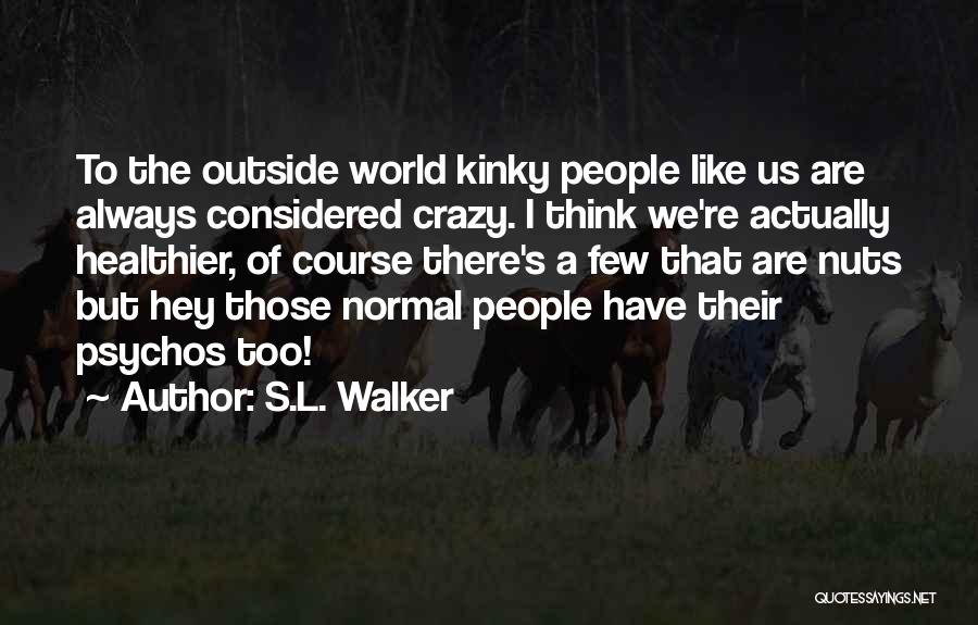 S.L. Walker Quotes 193850