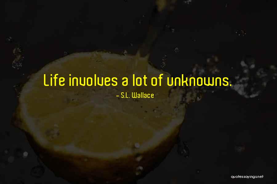 S.L. Wallace Quotes 407738 S.L. Wallace Quotes 407738
