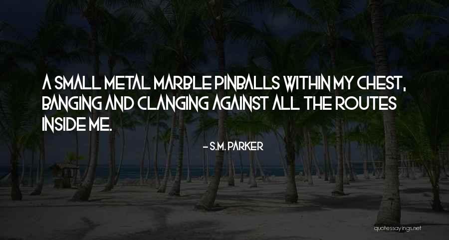 S.M. Parker Quotes 419072 S.M. Parker Quotes 419072