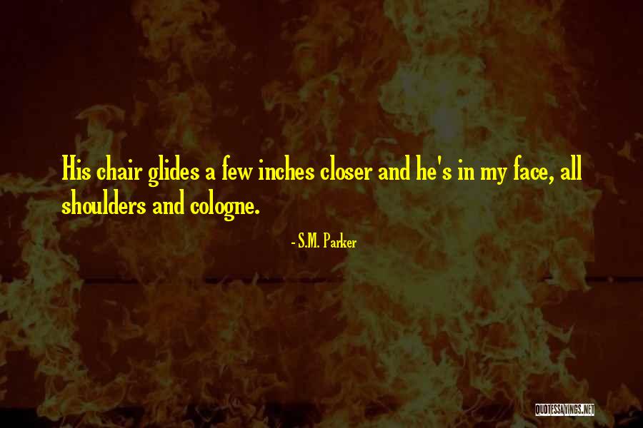S.M. Parker Quotes 919879 S.M. Parker Quotes 919879