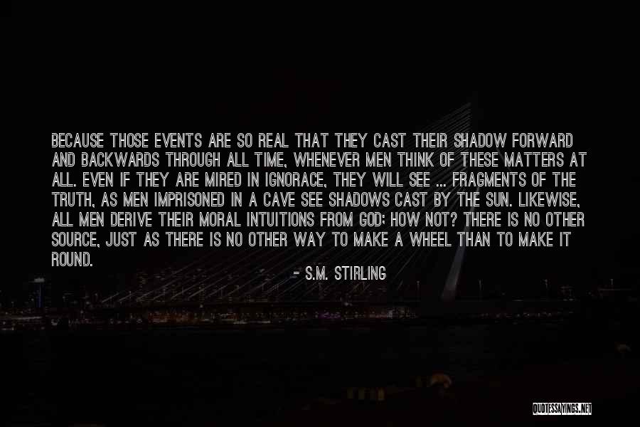 S.M. Stirling Quotes 2083512 S.M. Stirling Quotes 2083512