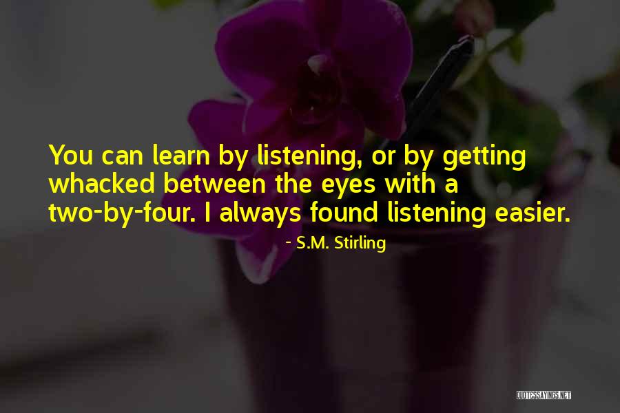S.M. Stirling Quotes 2088515 S.M. Stirling Quotes 2088515