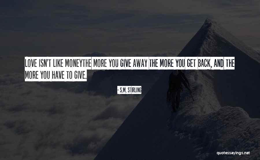 S.M. Stirling Quotes 580508 S.M. Stirling Quotes 580508