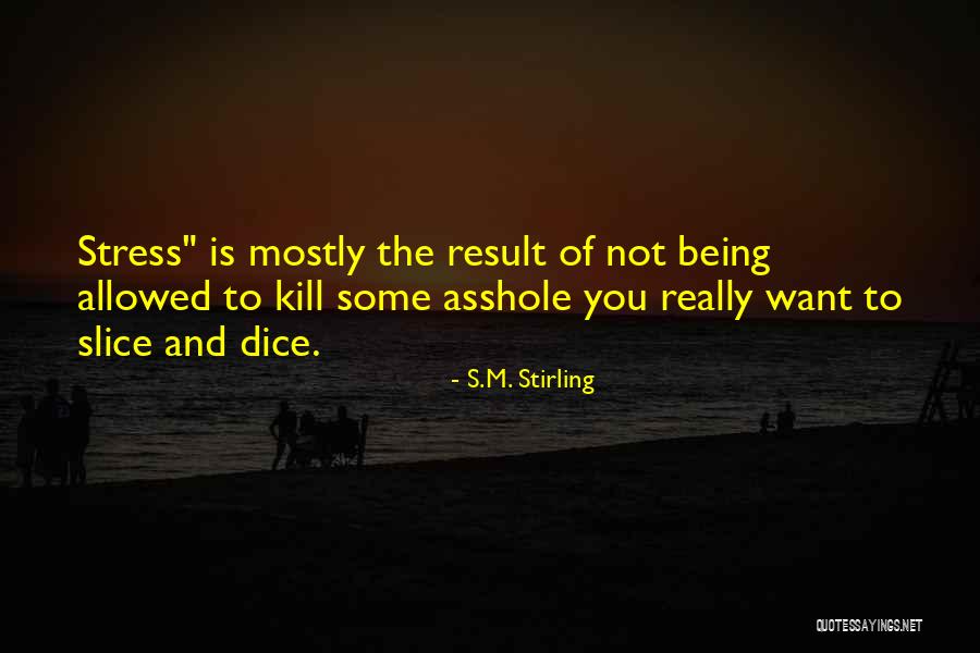 S.M. Stirling Quotes 581151 S.M. Stirling Quotes 581151