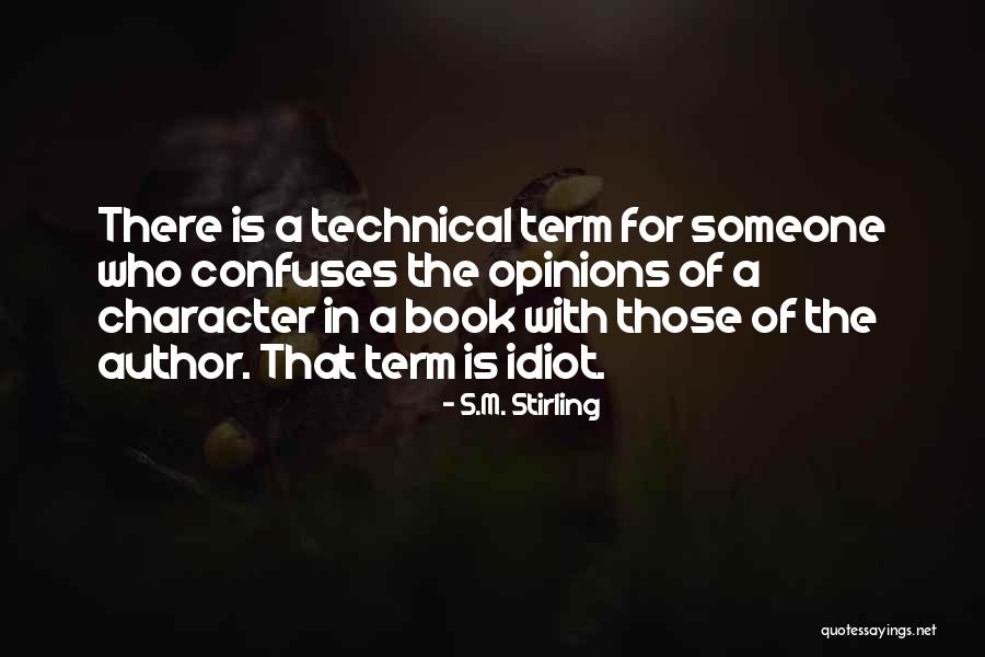 S.M. Stirling Quotes 732760 S.M. Stirling Quotes 732760